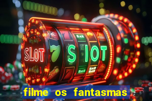 filme os fantasmas de scrooge